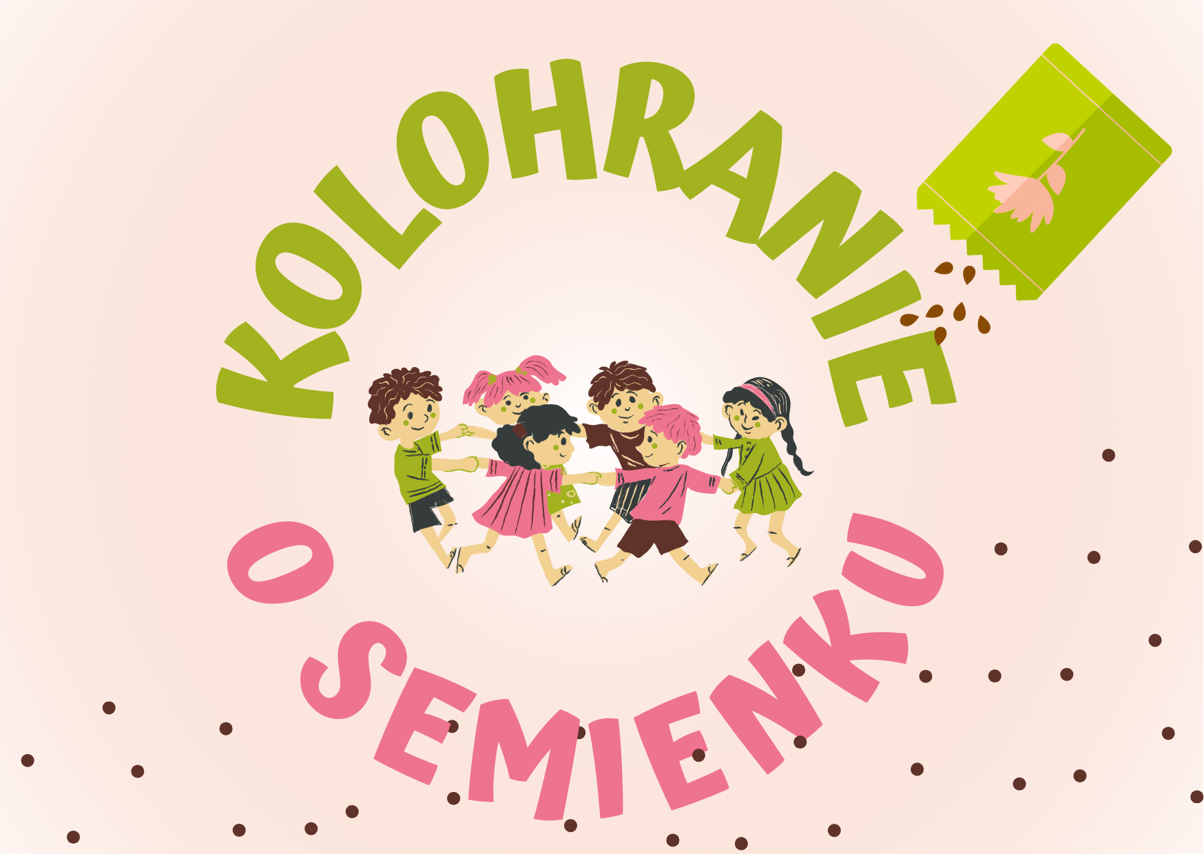 Kolohranie: O semienku
